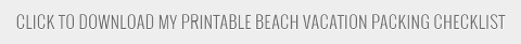 A Printable Beach Vacation Packing Checklist | dreamgreendiy.com