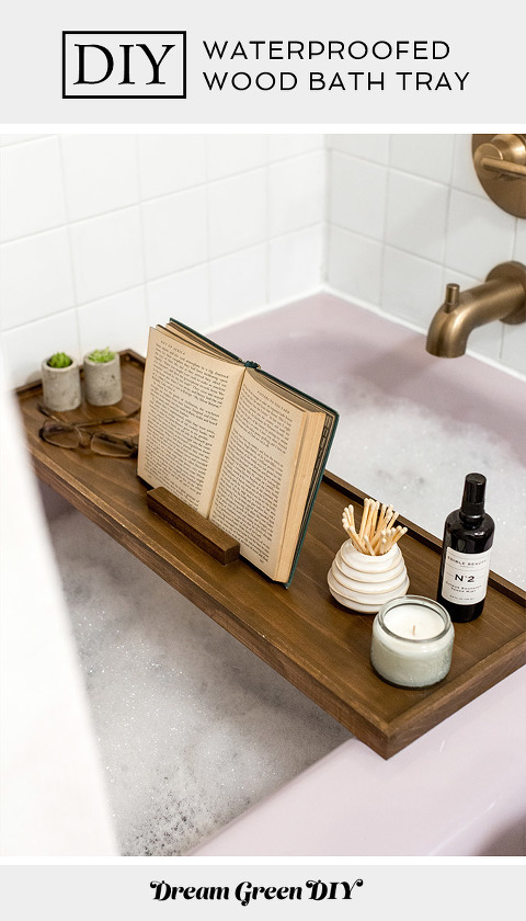 DIY Waterproofed Wood Bath Tray - Dream Green DIY